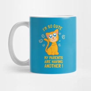 I'm So Cute My Parents Are Having Another Mug